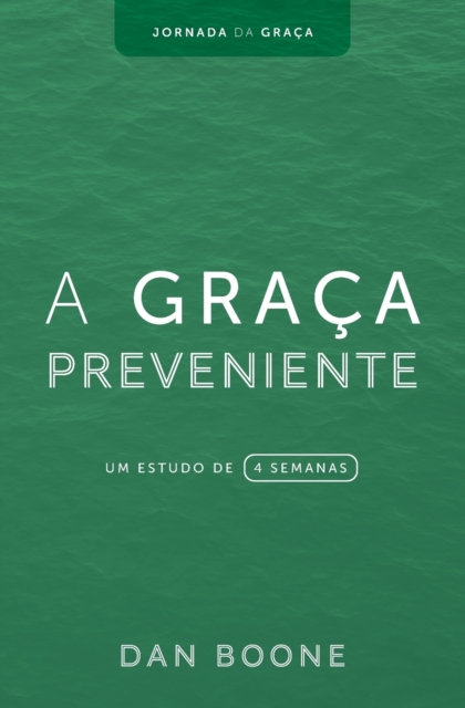 A Gra?a Preveniente : Um estudo de 4 semanas, Paperback / softback Book