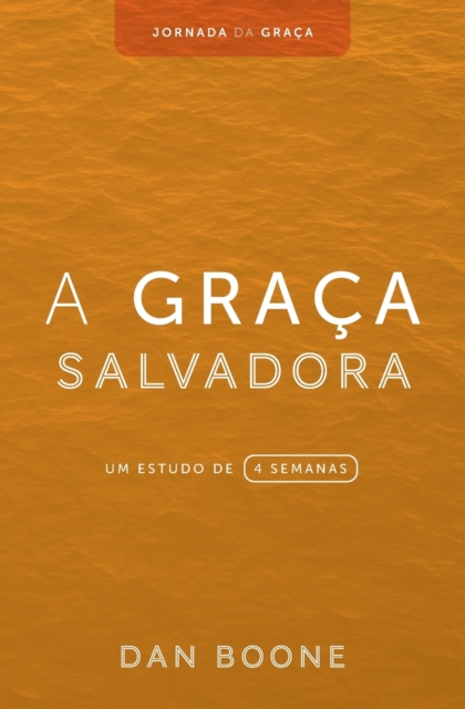 A Gra?a Salvadora : Um estudo de 4 semanas, Paperback / softback Book