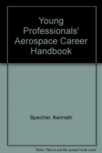 Young Professionals' Aerospace Career Handbook, Paperback / softback Book