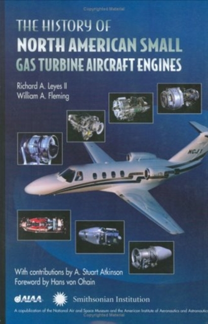 The History of North American Small Gas Turbine Aircraft Engines, Hardback Book