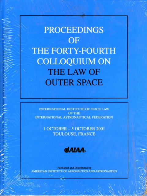 Proceedings of the 44th Colloquium on the Law of Outer Space Series: 2002, Paperback / softback Book