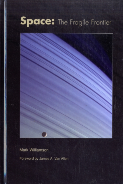 Space : The Fragile Frontier, Hardback Book