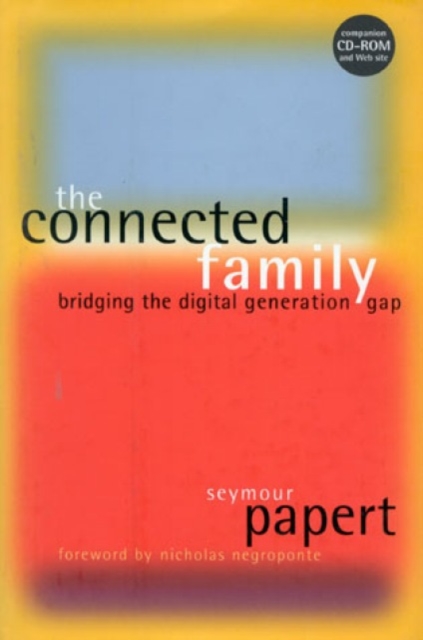 The Connected Family : Bridging the Digital Generation Gap, Mixed media product Book