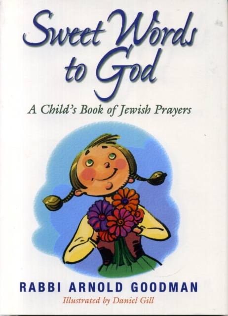 Sweet Words to God : A Child's Book of Jewish Prayers, Hardback Book