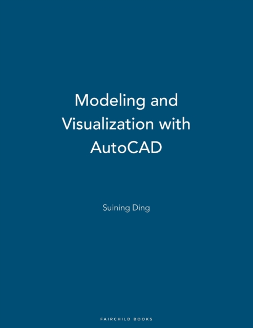 Modeling and Visualization with AutoCAD, Paperback / softback Book