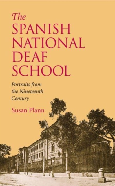 The Spanish National Deaf School : Portraits from the Nineteenth Century, Hardback Book