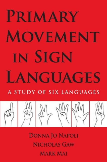 Primary Movement in Sign Languages - A Study of Six Languages, Hardback Book