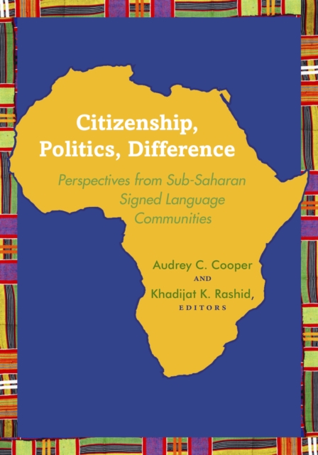 Citizenship, Politics, Difference : Perspectives from Sub-Saharan Signed Language Communities, PDF eBook