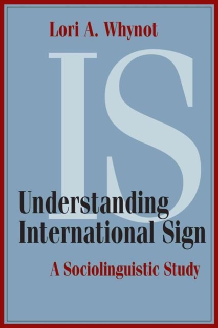 Understanding International Sign : A Sociolinguistic Study, Hardback Book