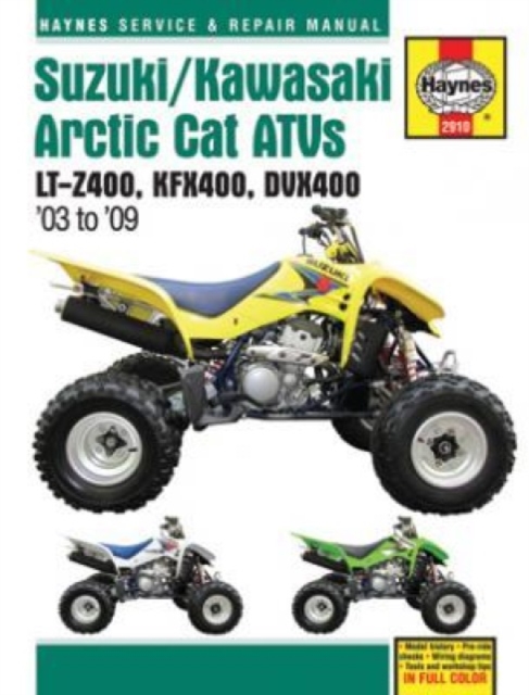 Suzuki/Kawasaki Arctic Cat ATVs (03 - 09) : LT-Z400, KFX400, DVX400, Hardback Book