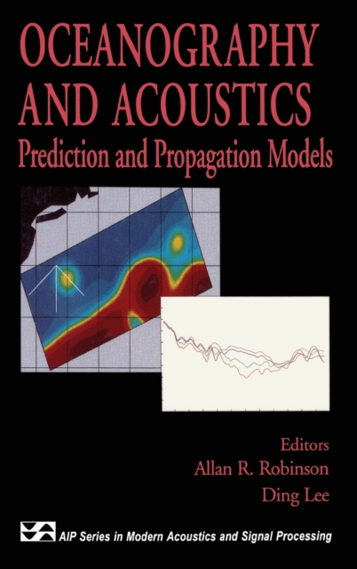 Oceanography and Acoustics : Prediction and Propagation Models, Hardback Book