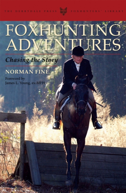 Foxhunting Adventures : Chasing the Story, Hardback Book