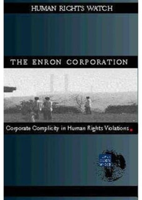 The Enron Corporation : Corporate Complicity in Human Rights Violations, Paperback / softback Book