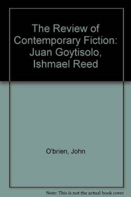 The Review of Contemporary Fiction : Juan Goytisolo, Ishmael Reed, Paperback / softback Book