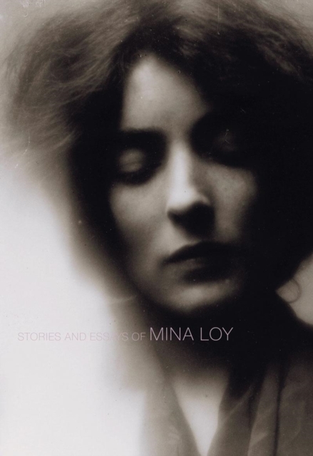 Stories and Essays of Mina Loy, Paperback / softback Book