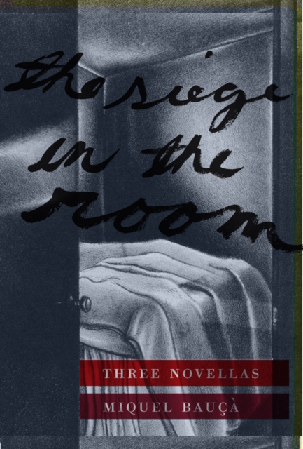 The Siege in the Room : Three Novellas, Hardback Book