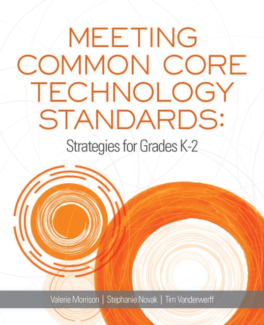 Meeting Common Core Technology Standards : Strategies for Grades K-2, Paperback / softback Book