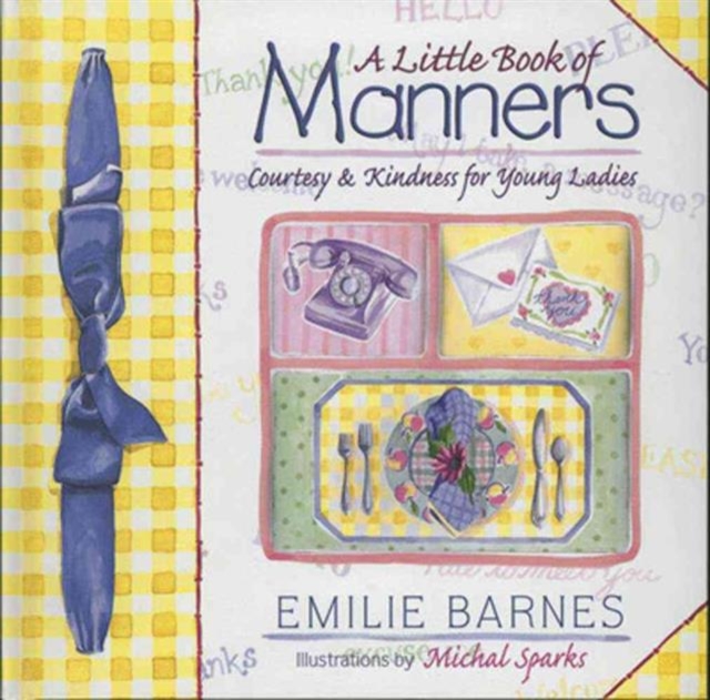 A Little Book of Manners : Etiquette for Young Ladies, Hardback Book