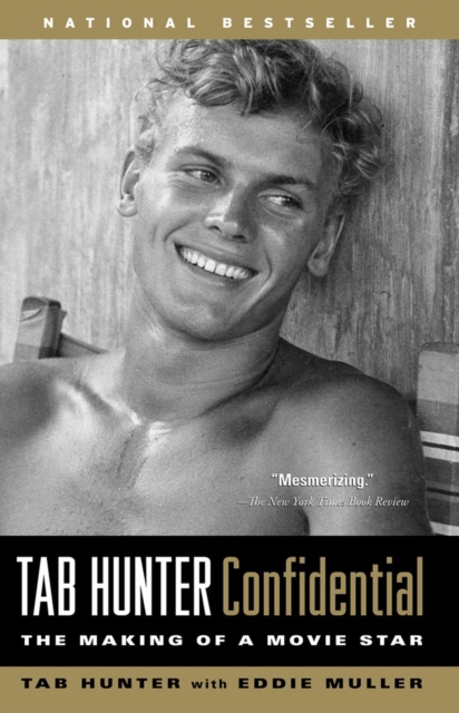 Tab Hunter Confidential : The Making of a Movie Star, Paperback / softback Book