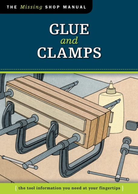 Glue and Clamps (Missing Shop Manual), Paperback / softback Book