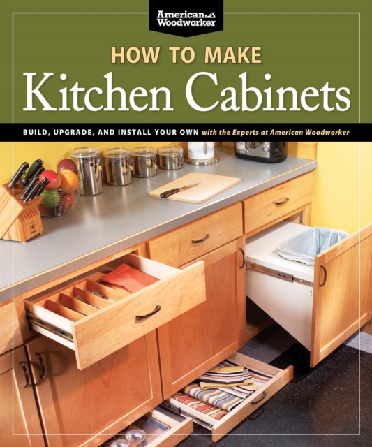 How To Make Kitchen Cabinets (Best of American Woodworker), Paperback / softback Book