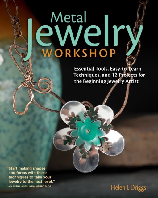 Metal Jewelry Workshop : Essential Tools, Easy-to-Learn Techniques, and 12 Projects for the Beginning Jewelry Artist, Paperback / softback Book
