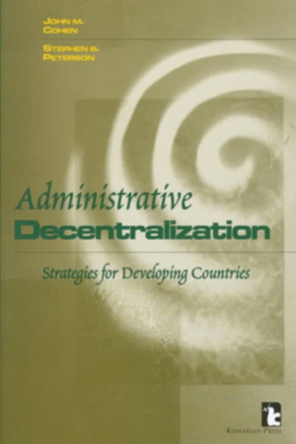 Administrative Decentralization : Strategies for Developing Countries, Paperback Book
