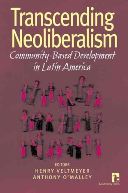 Transcending Neoliberalism : Community-based Development in Latin America, Hardback Book
