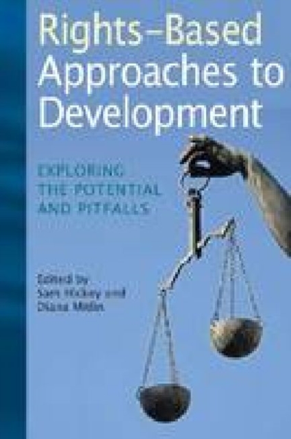 Rights-Based Approaches to Development : Exploring the Potential and Pitfalls, Hardback Book