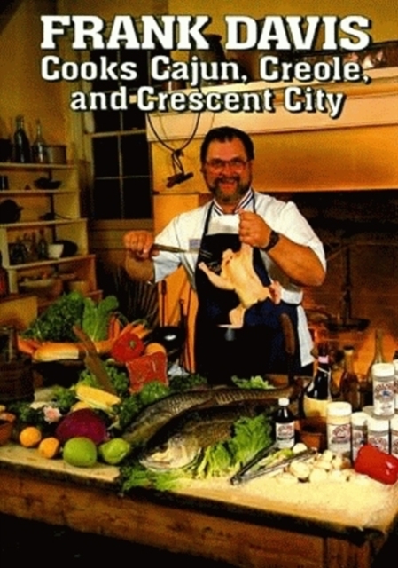 Frank Davis Cooks Cajun, Creole and Crescent City, Hardback Book