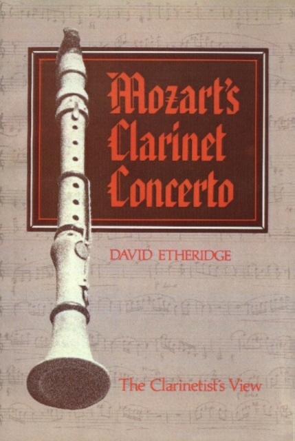Mozart's Clarinet Concerto : The Clarinetist's View, Paperback / softback Book
