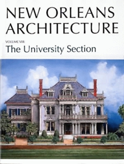 New Orleans Architecture : University Section v.8, Paperback Book