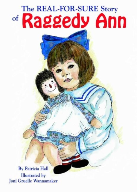 Real-For-Sure Story of Raggedy Ann, The, Hardback Book