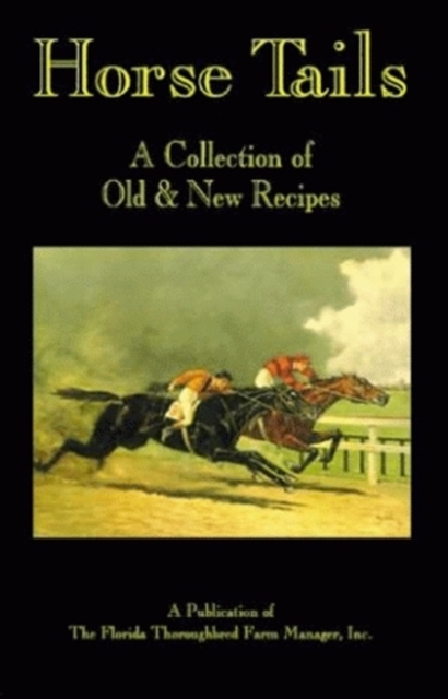 Horse Tails : A Collection of Old & New Recipes, Paperback / softback Book