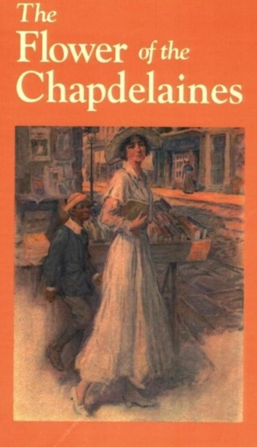 Flower of the Chapdelaines, The, Paperback / softback Book