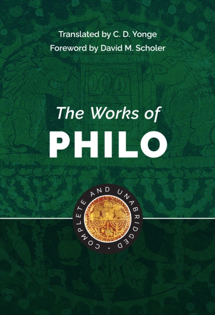 The Works of Philo : Complete and Unabridged, Hardback Book