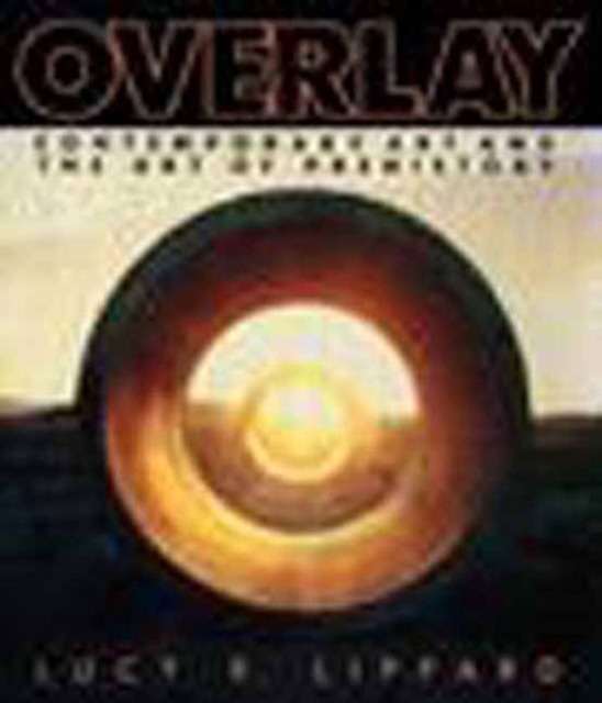 Overlay : Contemporary Art and Art of Prehistory, Paperback / softback Book