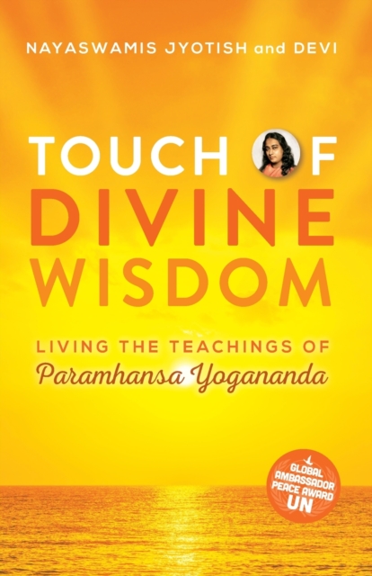 Touch of Divine Wisdom : Living the Teachings of Paramhansa Yogananda, Paperback / softback Book
