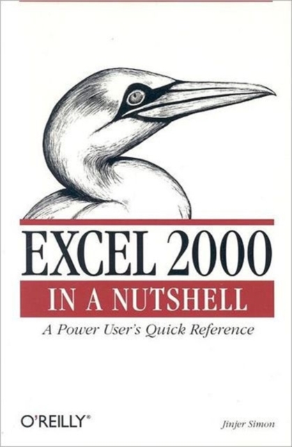 Excel 2000 in a Nutshell - A Power User's Quick Reference, Paperback / softback Book