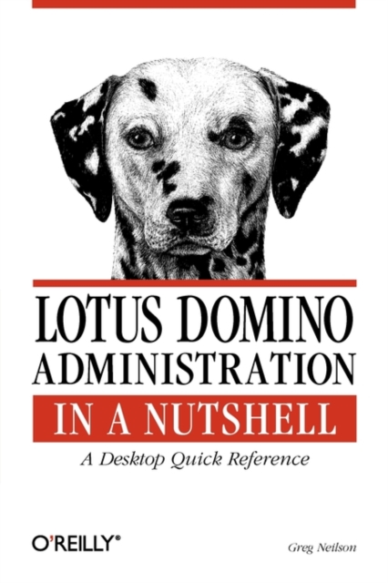 Lotus Domino Administration in a Nutshell, Paperback / softback Book