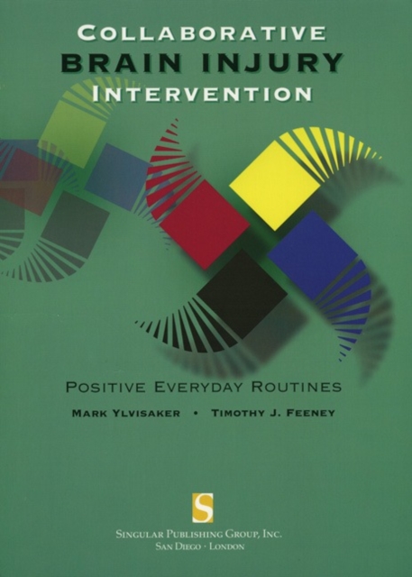 Collaborative Brain Injury Intervention : Positive Everyday Routines, Paperback / softback Book