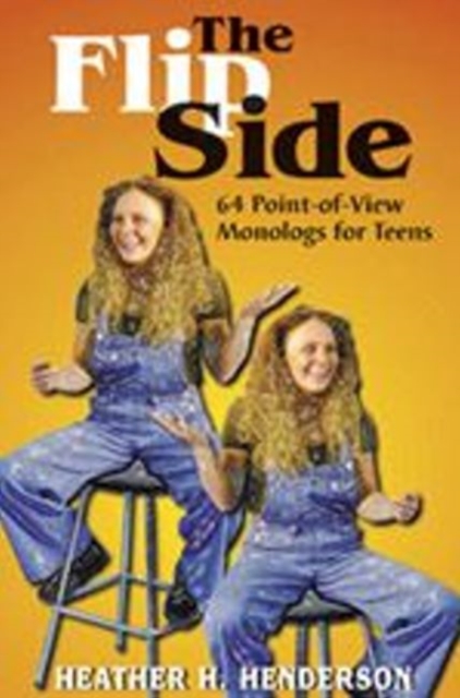 Flip Side : 64 Point of View Monologues for Teens, Paperback / softback Book