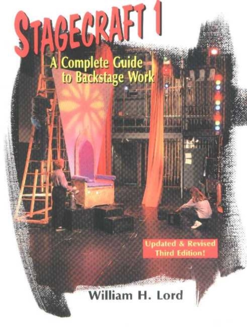 Stagecraft 1 : A Complete Guide to Backstage Work, 3rd Edition, Paperback / softback Book