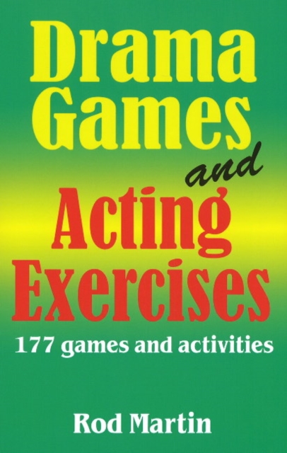Drama Games & Acting Exercises : 177 Games & Activities, Paperback / softback Book