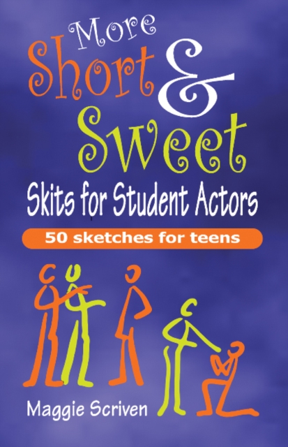 More Short & Sweet Skits for Student Actors : Fifty Sketches for Teens, Paperback / softback Book