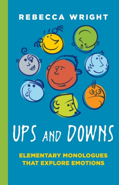 Ups & Downs : Elementary Monologues That Explore Emotions, Paperback / softback Book