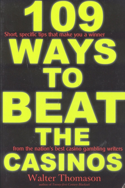 109 Ways to Beat the Casinos, Paperback / softback Book