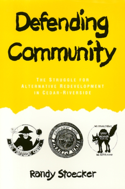 Defending Community : The Struggle for Alternative Redevelopment in Cedar-Riverside, Paperback / softback Book