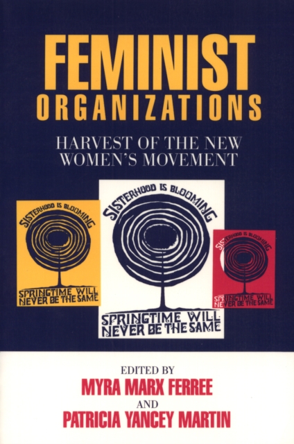 Feminist Organizations : Harvest of the New Women's Movement, Paperback / softback Book