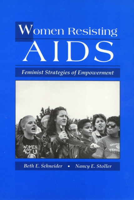 Women Resisting AIDS : Feminist Strategies of Empowerment, Paperback / softback Book